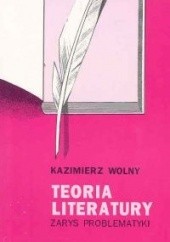 Okładka książki Teoria literatury. Zarys problematyki Kazimierz Wolny-Zmorzyński