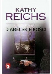 Okładka książki Diabelskie Kości Kathy Reichs