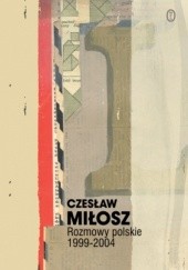 Okładka książki Rozmowy polskie 1999-2004 Czesław Miłosz