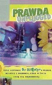 Okładka książki Prawda unplugged: historie dla dziewczyn na temat wiary, miłości i spraw, które w życiu liczą się najbardziej Gena Maselli
