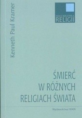 Okładka książki Śmierć w różnych religiach świata Kenneth Paul Kramer