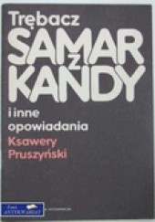 Okładka książki Trębacz z Samarkandy i inne opowiadania Ksawery Pruszyński