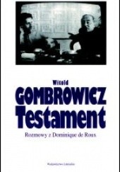 Okładka książki Testament. Rozmowy z Dominique de Roux Witold Gombrowicz