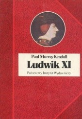 Okładka książki Ludwik XI Paul Murray Kendall
