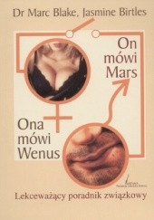 Okładka książki On mówi Mars Ona mówi Wenus - Lekceważący poradnik związkowy Jasmine Birtles, Marc Blake