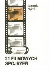 Okładka książki 21 Filmowych Spojrzeń Dominik Nykiel