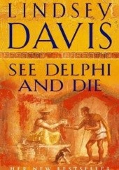 Okładka książki See Delphi and Die Lindsey Davis