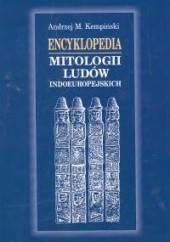 Okładka książki Encyklopedia mitologii ludów indoeuropejskich Andrzej Maria Kempiński