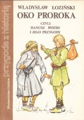 Okładka książki Oko Proroka czyli Hanusz Bystry i jego przygody Władysław Łoziński