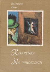 Okładka książki Katarynka. Na wakacjach Bolesław Prus