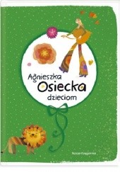 Okładka książki Agnieszka Osiecka dzieciom Agnieszka Osiecka