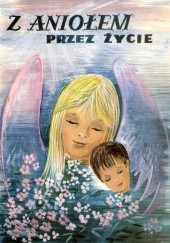 Okładka książki Z aniołem przez życie, część I Leokadia Irena Barwicka