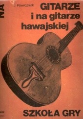 Szkoła gry na gitarze i na gitarze hawajskiej z 17 ilustracjami i tabelą chwytów