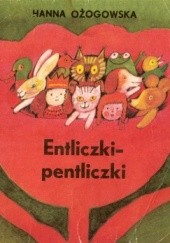 Okładka książki Entliczki-pentliczki Hanna Ożogowska