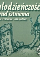 Okładka książki Młodzieńczość – trud istnienia Marie-Françoise Côte-Jallade