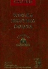 Okładka książki Wielka historia świata. T. 18, Średniowiecze : Bizancjum - Mongołowie - Afryka - Wyprawy krzyżowe praca zbiorowa