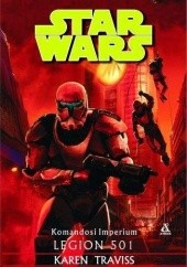 Okładka książki Komandosi Imperium: Legion 501 Karen Traviss