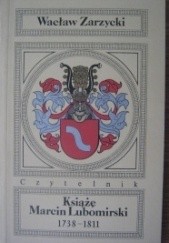 Okładka książki Książę Marcin Lubomirski 1738-1811 Wacław Zarzycki