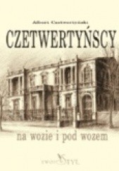 Okładka książki Czetwertyńscy: na wozie i pod wozem Albert Czetwertyński