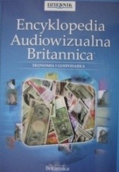 Okładka książki Encyklopedia Audiowizualna Britannica: Ekonomia i gospodarka praca zbiorowa