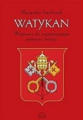 Okładka książki Watykan. Wyprawa do najmniejszego państwa świata Alexander Smoltczyk