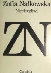 Okładka książki Niecierpliwi Zofia Nałkowska