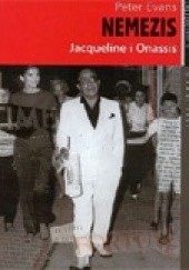 Okładka książki Nemezis: Jacqueline i Onassis Peter Evans