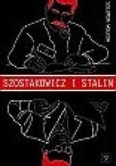 Okładka książki Szostakowicz i Stalin Solomon Wołkow
