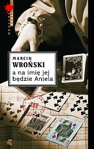 Okładka książki A na imię jej będzie Aniela Marcin Wroński