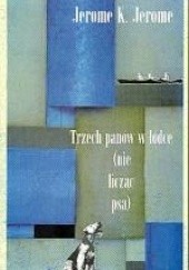 Okładka książki Trzech panów w łódce (nie licząc psa) Jerome K. Jerome