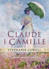 Okładka książki Claude i Camille Stephanie Cowell