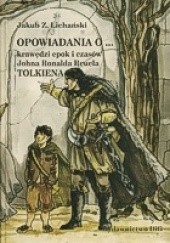 Opowiadania o krawędzi epok i czasów Johna Ronalda Reuela Tolkiena, czyli metafizyka, powieść, fantazja