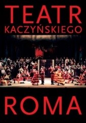 Okładka książki Teatr Kaczyńskiego ROMA Bogusław Kaczyński