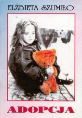 Okładka książki Adopcja. Tęsknota za dzieckiem Elżbieta Szumiło