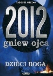 Okładka książki 2012 Gniew ojca, t. 2 Dzieci Boga Tadeusz Meszko