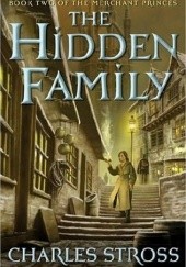 Okładka książki The Hidden Family Charles Stross