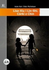 Okładka książki Lisa-Xiu i Lin-Shi. Córki z Chin Auke Kok, Dido Michielsen