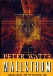 Okładka książki Maelstrom Peter Watts