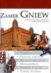 Okładka książki Zamek Gniew – siedziba krzyżackich komturów i królewskich starostów Marek Stokowski