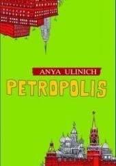 Okładka książki Petropolis Anya Ulinich