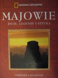 Okładka książki Majowie. Życie, legendy i sztuka Timothy Laughton