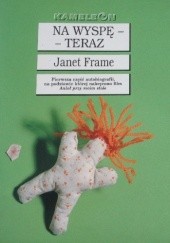 Okładka książki Na wyspę - teraz Janet Frame