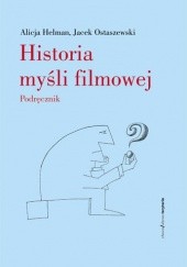 Okładka książki Historia myśli filmowej. Podręcznik Alicja Helman, Jacek Ostaszewski
