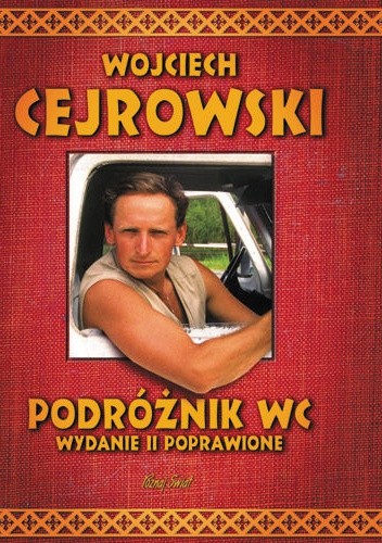 Okładka książki Podróżnik WC. Wydanie II poprawione Wojciech Cejrowski