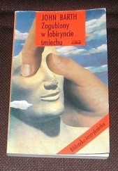 Okładka książki Zagubiony w labiryncie śmiechu John Barth