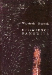Okładka książki Opowieści samowite Wojciech Kuczok