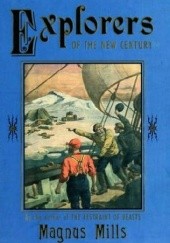 Okładka książki Explorers of the New Century Magnus Mills
