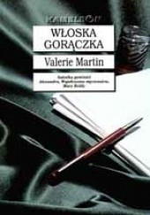 Okładka książki Włoska gorączka Valerie Martin