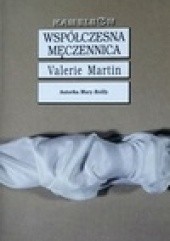 Okładka książki Współczesna męczennica Valerie Martin
