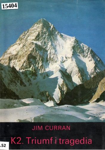 Okładka książki K2. TRIUMF I TRAGEDIA Jim Curran